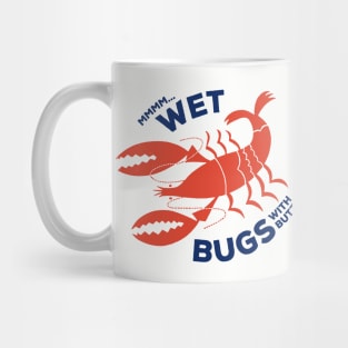 Wet Bugs - Lobsters Really Are Bugs Mug